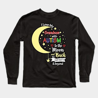 I love My Grandson with Autism To the Moon and Back Long Sleeve T-Shirt
